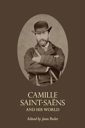 Stock image for Camille Saint-Sans and His World for sale by Blackwell's