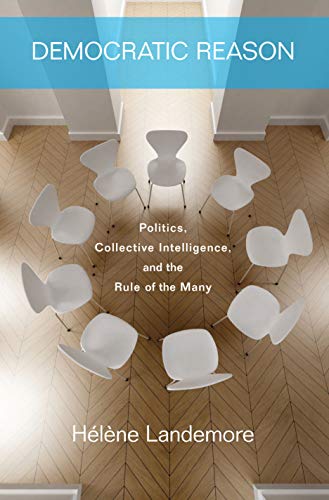 Beispielbild fr Democratic Reason: Politics, Collective Intelligence, and the Rule of the Many zum Verkauf von Book Deals