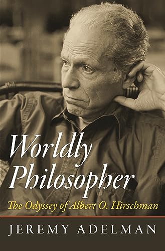 Beispielbild fr Worldly Philosopher : The Odyssey of Albert O. Hirschman zum Verkauf von Better World Books