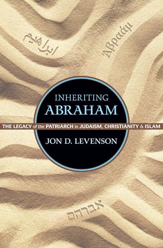 Stock image for Inheriting Abraham: The Legacy of the Patriarch in Judaism, Christianity, and Islam (Library of Jewish Ideas) for sale by More Than Words