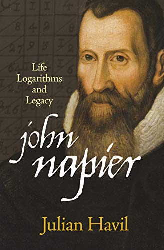 Imagen de archivo de John Napier: Life, Logarithms, and Legacy a la venta por Reliant Bookstore