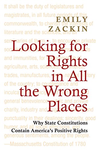 9780691155777: Looking for Rights in All the Wrong Places: Why State Constitutions Contain America's Positive Rights (Princeton Studies in American Politics: ... and Comparative Perspectives, 132)