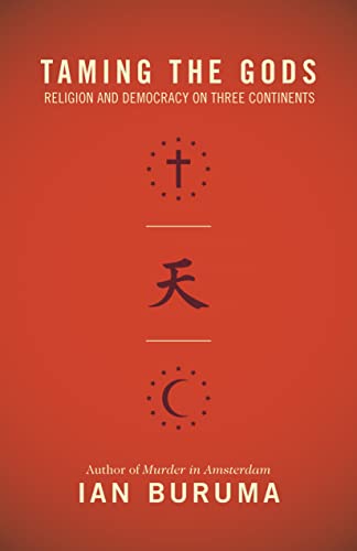 Stock image for Taming the Gods: Religion and Democracy on Three Continents for sale by SecondSale