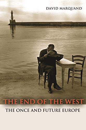 9780691156088: The End of the West: The Once and Future Europe