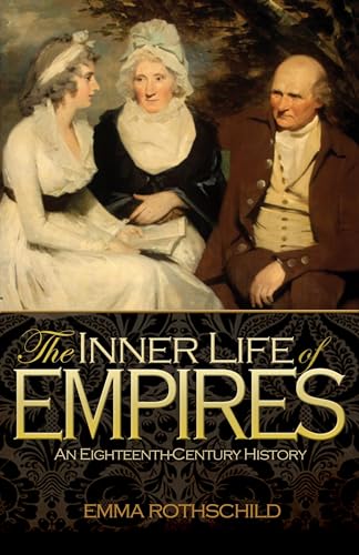 Imagen de archivo de The Inner Life of Empires: An Eighteenth-Century History a la venta por Ergodebooks