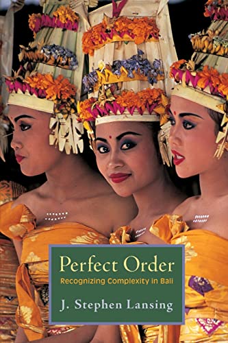 Stock image for Perfect Order: Recognizing Complexity in Bali (Princeton Studies in Complexity, 11) for sale by mountain