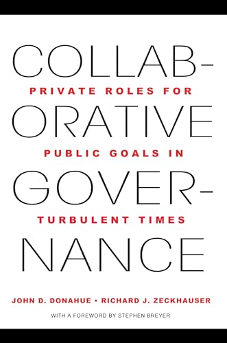 Imagen de archivo de Collaborative Governance : Private Roles for Public Goals in Turbulent Times a la venta por Better World Books: West