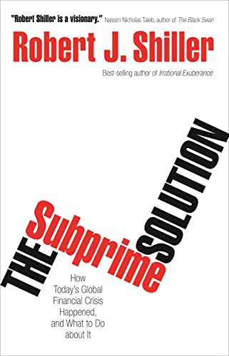 Beispielbild fr Shiller, R: Subprime Solution: How Today's Global Financial Crisis Happened, and What to Do about It zum Verkauf von Buchmarie