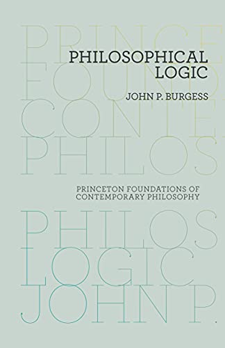 9780691156330: Philosophical Logic: 6 (Princeton Foundations of Contemporary Philosophy, 6)