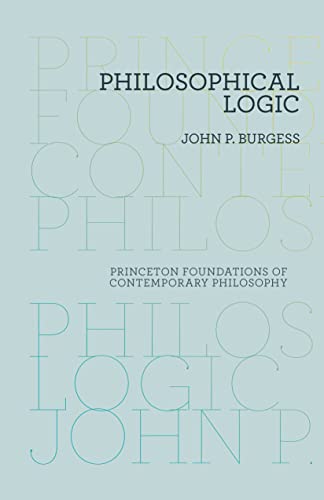 9780691156330: Philosophical Logic (Princeton Foundations of Contemporary Philosophy): 6