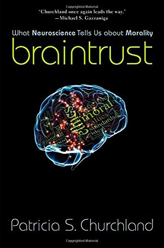 9780691156347: Braintrust: What Neuroscience Tells Us about Morality