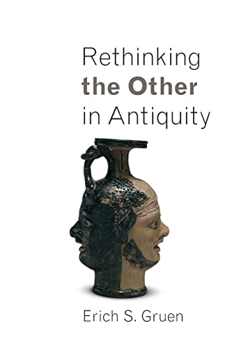 Beispielbild fr Rethinking the Other in Antiquity: 27 (Martin Classical Lectures, 27) zum Verkauf von WorldofBooks