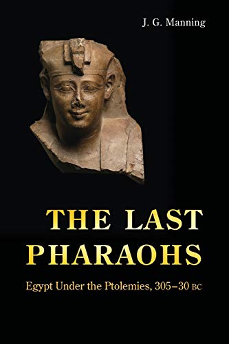 Stock image for The Last Pharaohs: Egypt Under the Ptolemies, 305-30 BC for sale by Half Price Books Inc.