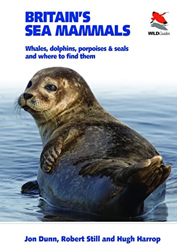 9780691156606: Britain's Sea Mammals: Whales, Dolphins, Porpoises, and Seals and Where to Find Them (WILDGuides of Britain & Europe, 14)