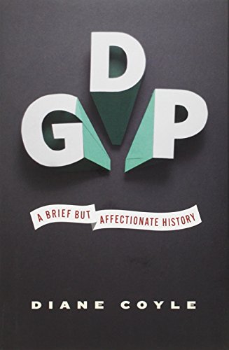 Beispielbild fr GDP : A Brief but Affectionate History zum Verkauf von Better World Books