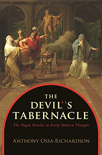 9780691157115: The Devil's Tabernacle: The Pagan Oracles in Early Modern Thought
