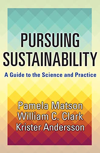 Beispielbild fr Pursuing Sustainability: A Guide to the Science and Practice zum Verkauf von Dream Books Co.