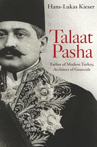 Beispielbild fr Talaat Pasha: Father of Modern Turkey, Architect of Genocide zum Verkauf von Powell's Bookstores Chicago, ABAA