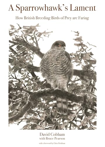 9780691157641: A Sparrowhawk's Lament: How British Breeding Birds of Prey Are Faring (WILDGuides, 71)