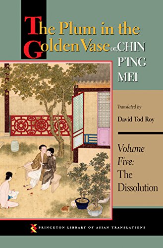9780691157719: The Plum in the Golden Vase or, Chin P'ing Mei, Volume Five: The Dissolution (Princeton Library of Asian Translations, 116)