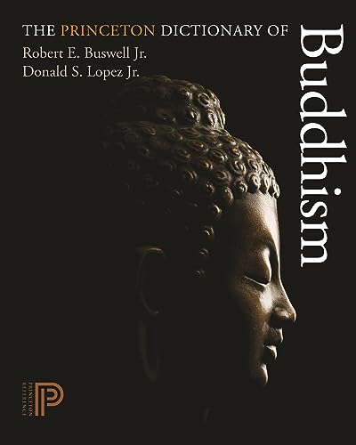 The Princeton Dictionary of Buddhism (9780691157863) by Buswell Jr., Robert E.; Lopez Jr., Donald S.