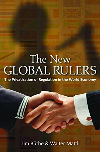 9780691157979: The New Global Rulers: The Privatization of Regulation in the World Economy