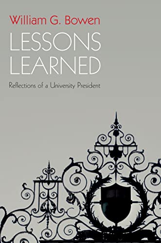 9780691158082: Lessons Learned: Reflections of a University President (The William G. Bowen Series)