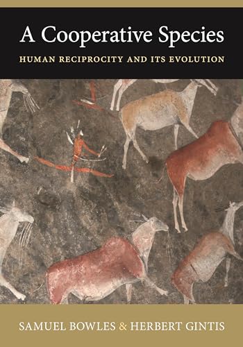 A Cooperative Species: Human Reciprocity and Its Evolution (9780691158167) by Bowles, Samuel; Gintis, Herbert