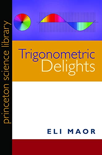 9780691158204: Trigonometric Delights: 29 (Princeton Science Library, 29)