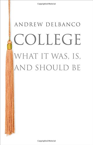 Stock image for College: What It Was, Is, and Should Be for sale by SecondSale