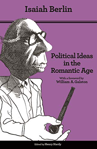 9780691158440: Political Ideas in the Romantic Age: Their Rise and Influence on Modern Thought - Updated Edition