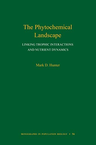 Imagen de archivo de The Phytochemical Landscape: Linking Trophic Interactions and Nutrient Dynamics (Monographs in Population Biology) a la venta por Chiron Media