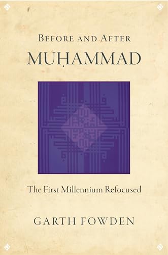 Beispielbild fr Before and After Muhammad: The First Millennium Refocused zum Verkauf von Arches Bookhouse