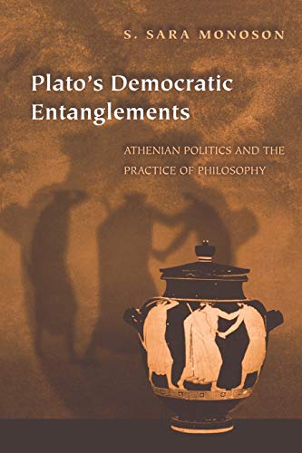 Stock image for Plato's Democratic Entanglements : Athenian Politics and the Practice of Philosophy for sale by Better World Books: West