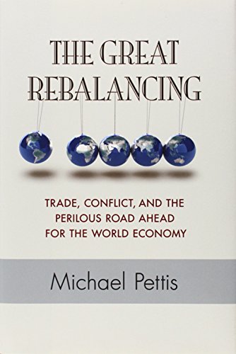 9780691158686: The Great Rebalancing: Trade, Conflict, and the Perilous Road Ahead for the World Economy