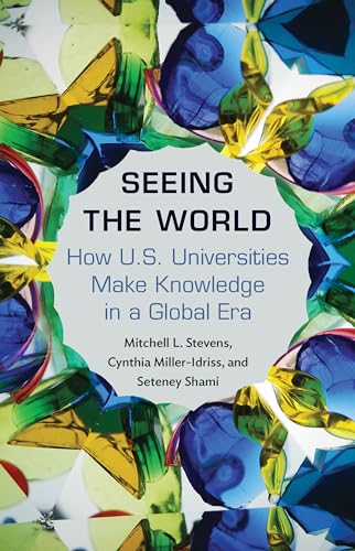 Beispielbild fr Seeing the World : How US Universities Make Knowledge in a Global Era zum Verkauf von Better World Books