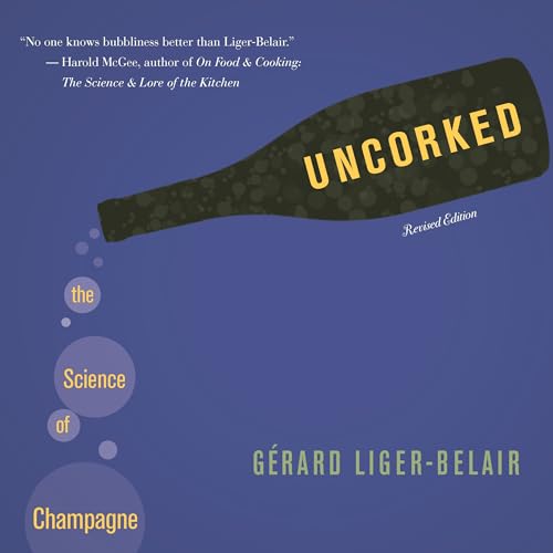 9780691158723: Uncorked: The Science of Champagne: The Science of Champagne - Revised Edition