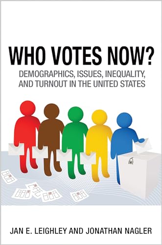 Stock image for Who Votes Now? : Demographics, Issues, Inequality, and Turnout in the United States for sale by Better World Books