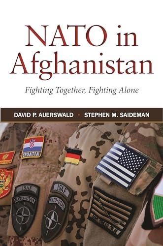 Stock image for NATO in Afghanistan : Fighting Together, Fighting Alone for sale by Better World Books