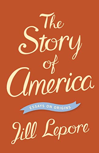 Imagen de archivo de The Story of America: Essays on Origins a la venta por ThriftBooks-Dallas