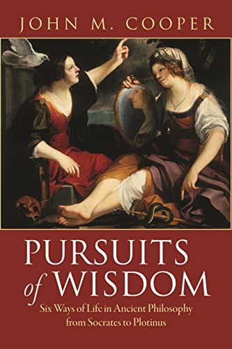 9780691159706: Pursuits of Wisdom: Six Ways of Life in Ancient Philosophy from Socrates to Plotinus