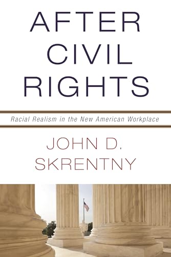 9780691159966: After Civil Rights: Racial Realism in the New American Workplace