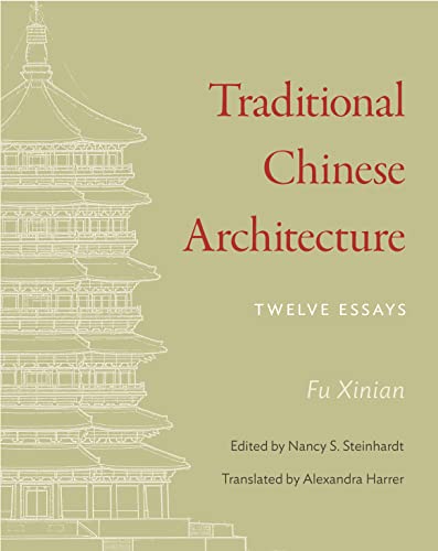 Beispielbild fr Traditional Chinese Architecture: Twelve Essays (The Princeton-China Series, 8) zum Verkauf von GF Books, Inc.