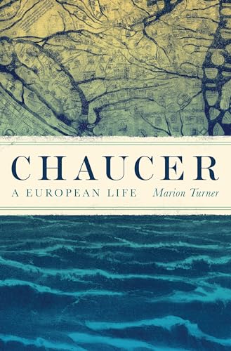 Chaucer: A European Life - Turner, M.