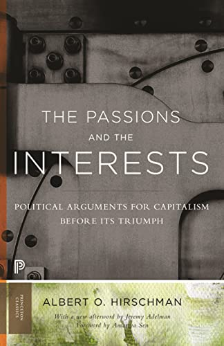 Beispielbild fr The Passions and the Interests: Political Arguments for Capitalism before Its Triumph (Princeton Classics) zum Verkauf von medimops