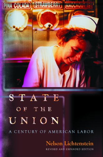 Beispielbild fr State of the Union: A Century of American Labor - Revised and Expanded Edition (Politics and Society in Modern America) zum Verkauf von SecondSale