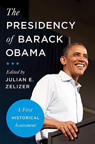 Beispielbild fr The Presidency of Barack Obama: A First Historical Assessment zum Verkauf von Books-FYI, Inc.