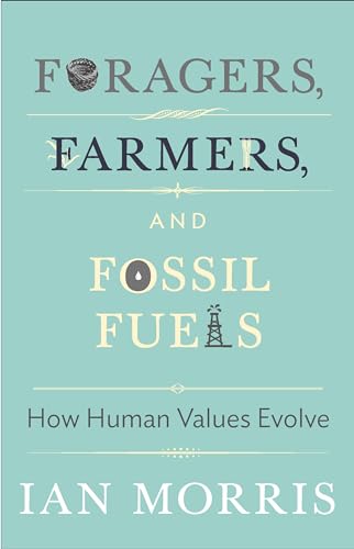 Beispielbild fr Foragers, Farmers, and Fossil Fuels: How Human Values Evolve zum Verkauf von ThriftBooks-Dallas