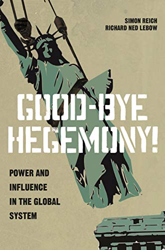 Beispielbild fr Good-Bye Hegemony! : Power and Influence in the Global System zum Verkauf von Better World Books: West