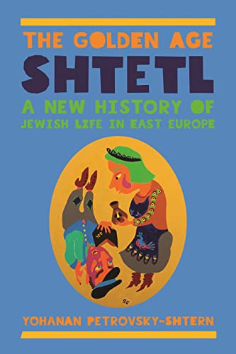 Beispielbild fr The Golden Age Shtetl : A New History of Jewish Life in East Europe zum Verkauf von Better World Books